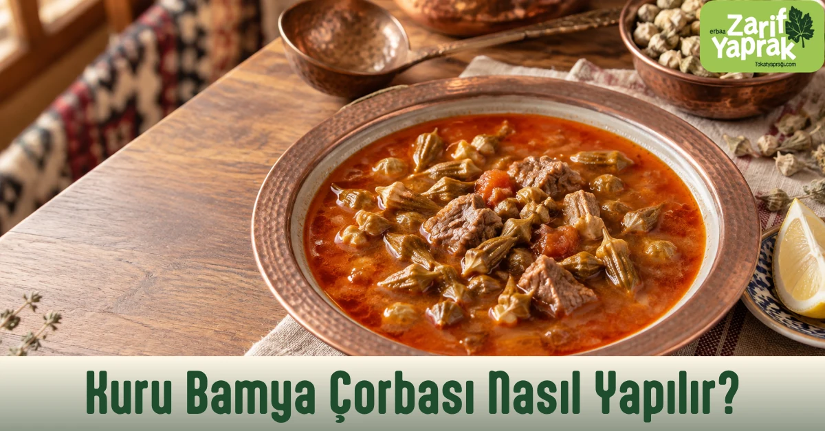 Konya Usulü Kuru Bamya Çorbası